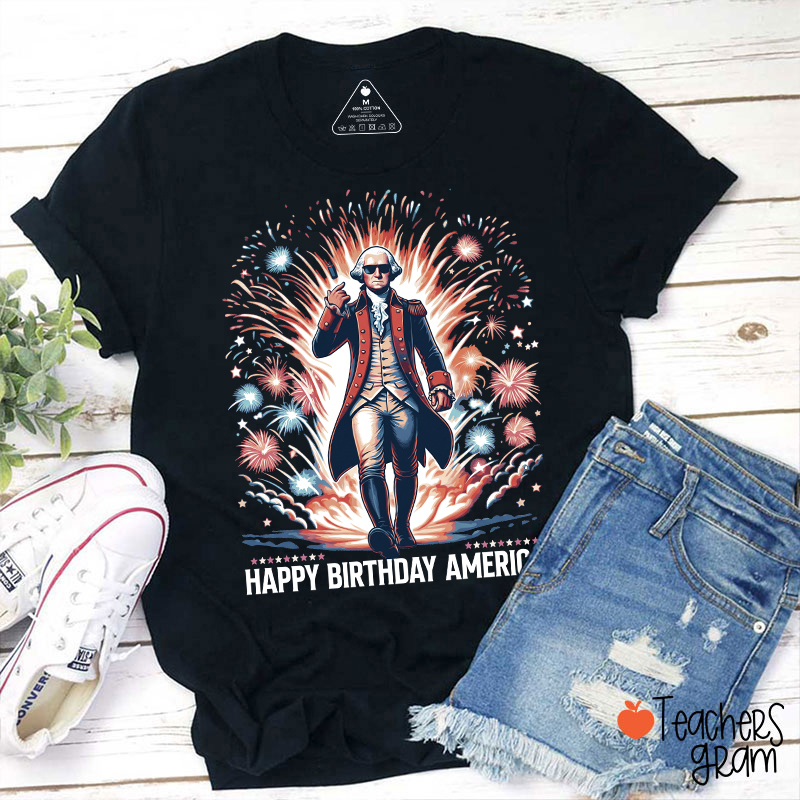 Happy Birthday America Teacher T-Shirt