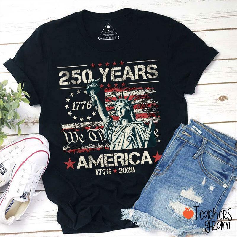 Celebrate Our America 250th Anniversary Teacher T-Shirt