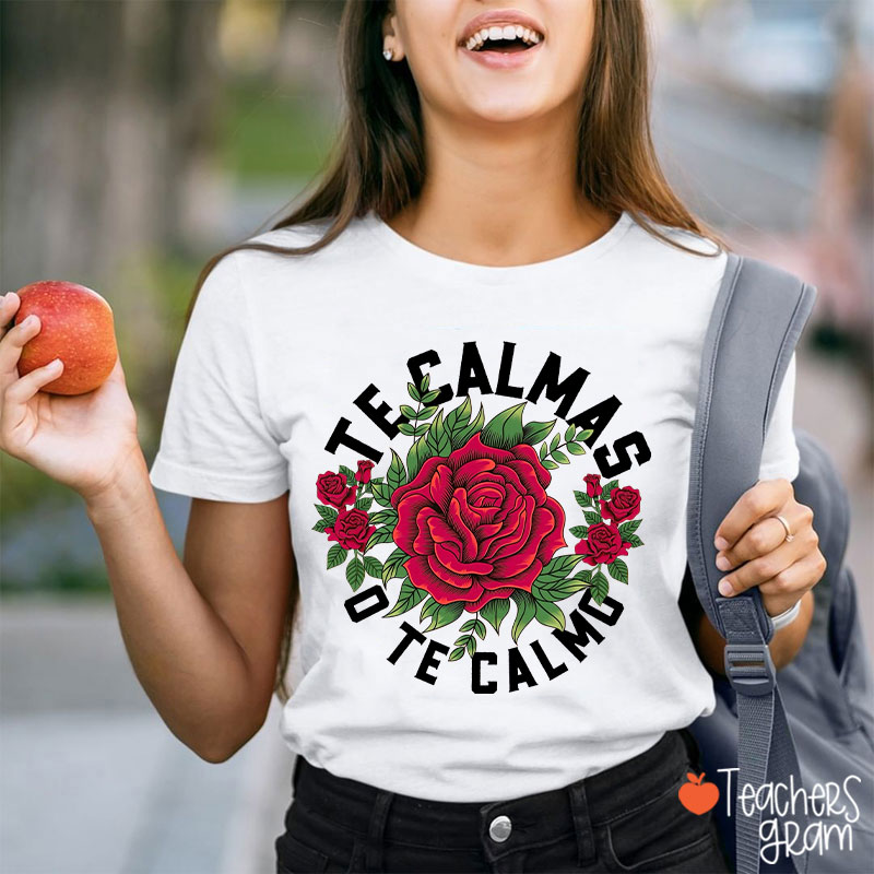Te Calmas O Te Calmo Spanish Teacher T-Shirt