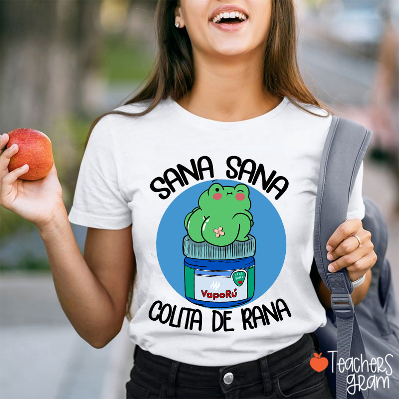 Sana Sana Colita De Rana Spanish Teacher T-Shirt