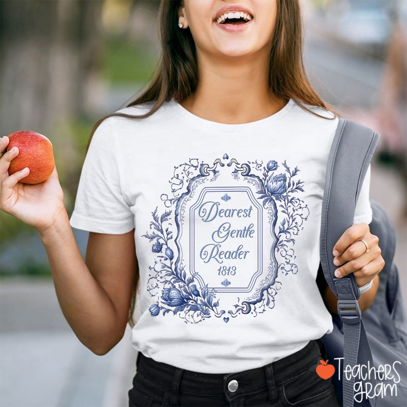 Dearest Gentle Reader Teacher T-Shirt