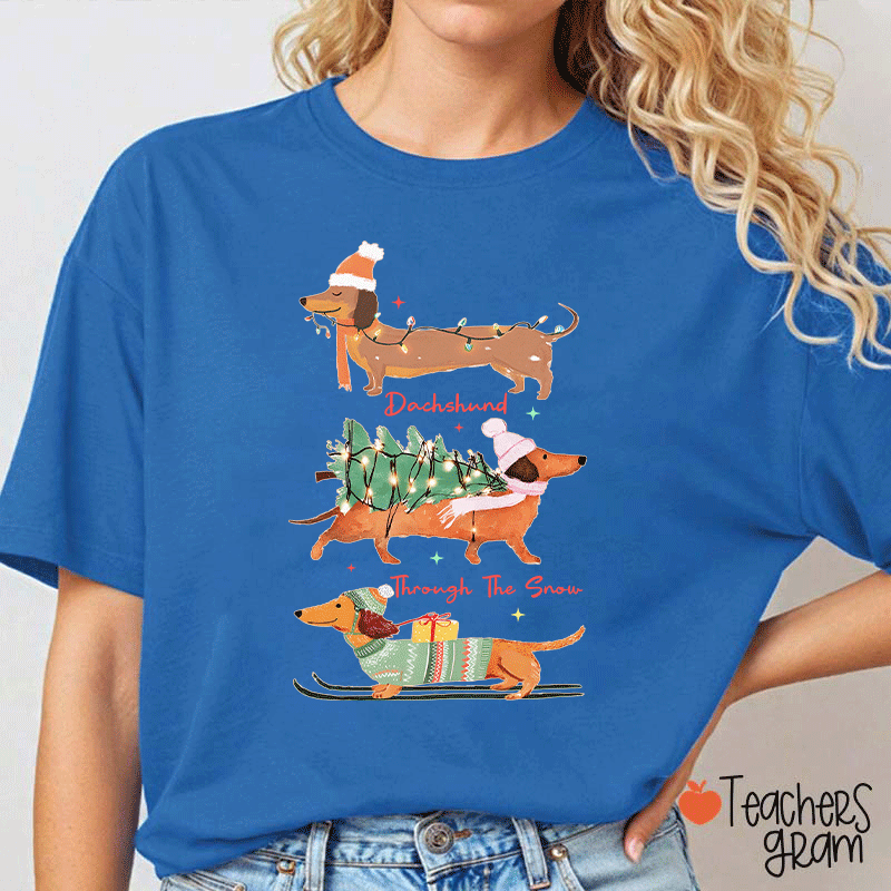 Dachshund Through The Snow Teacher T-Shirt
