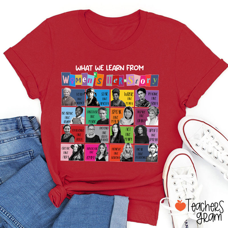 What We Learn From Women's Her-Story Teacher T-Shirt