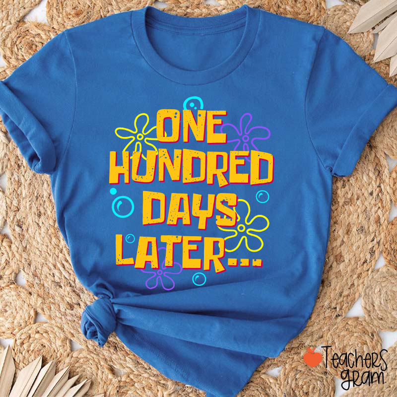 One Hundred Days Later Teacher T-Shirt