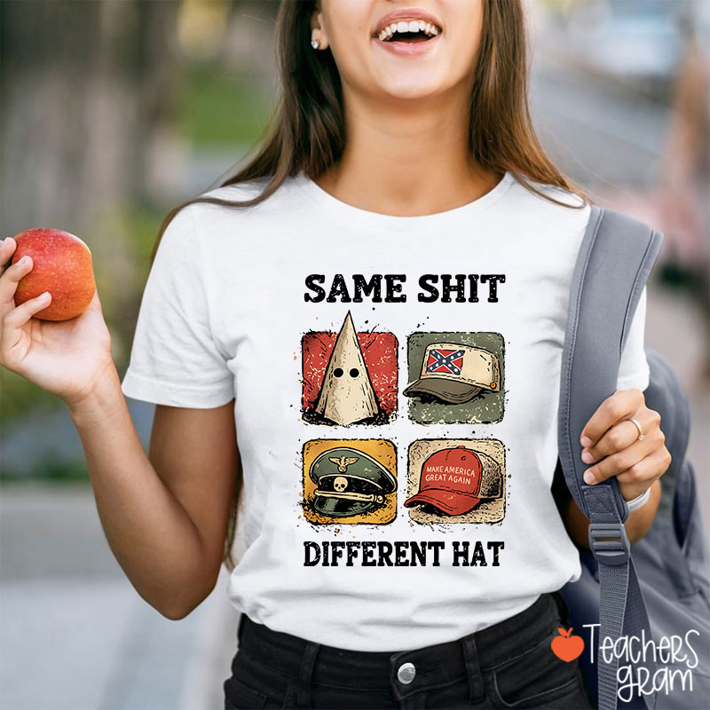 Same Shit Different Hat Teacher T-Shirt
