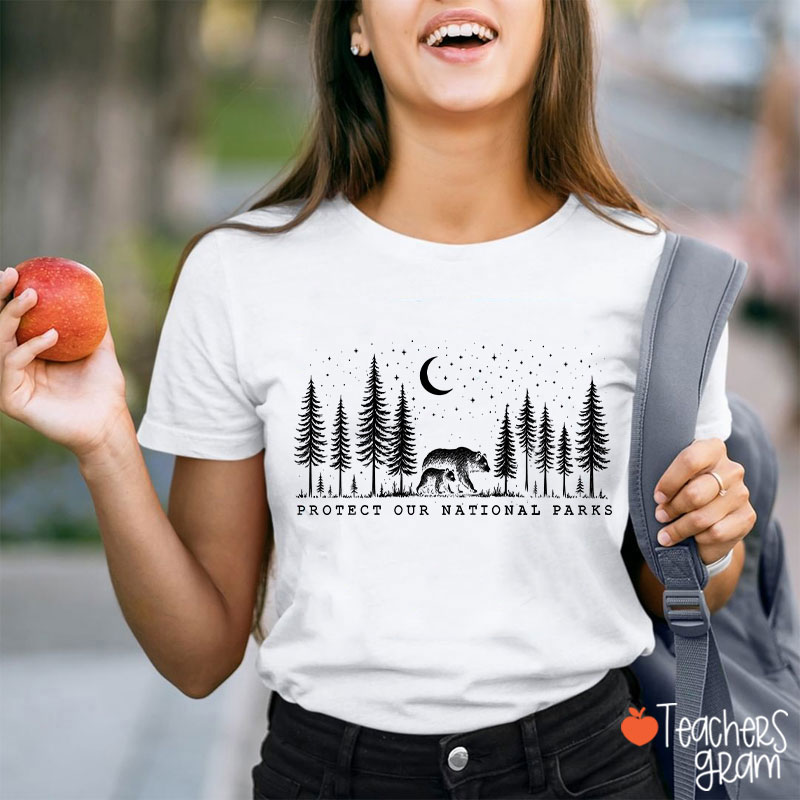 Protect Our National Parks Teacher T-Shirt
