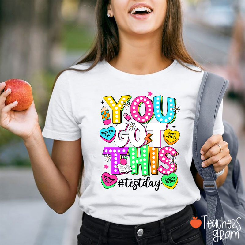 You Got This Testday Teacher T-Shirt
