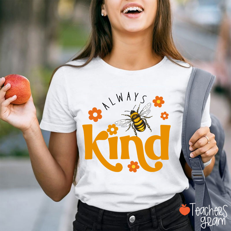 Always Bee Kind Teacher T-Shirt