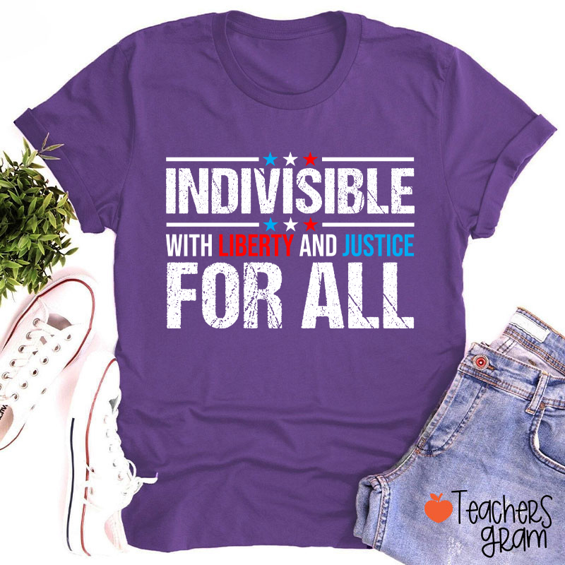 Indivisible With Liberty And Justice For All Teacher T-Shirt