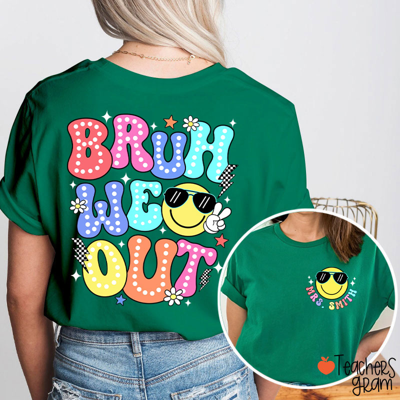 Personalized Name Bruh We Out Teacher Two Sided T-Shirt