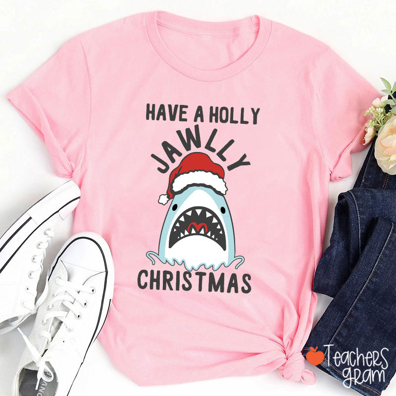 Have A Holly Jawllly Christmas Teacher T-Shirt