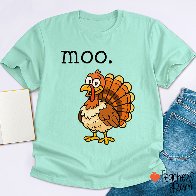 Moo Turkey Thanksgiving Teacher T-Shirt