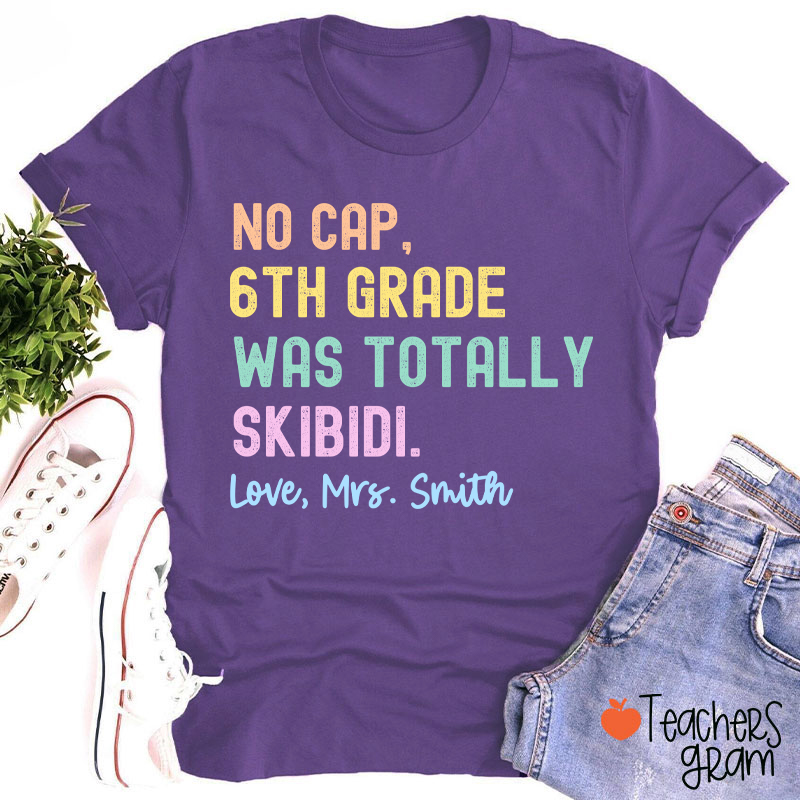 Personalized Name And Grade No Cap Totally Skibidi Teacher T-Shirt