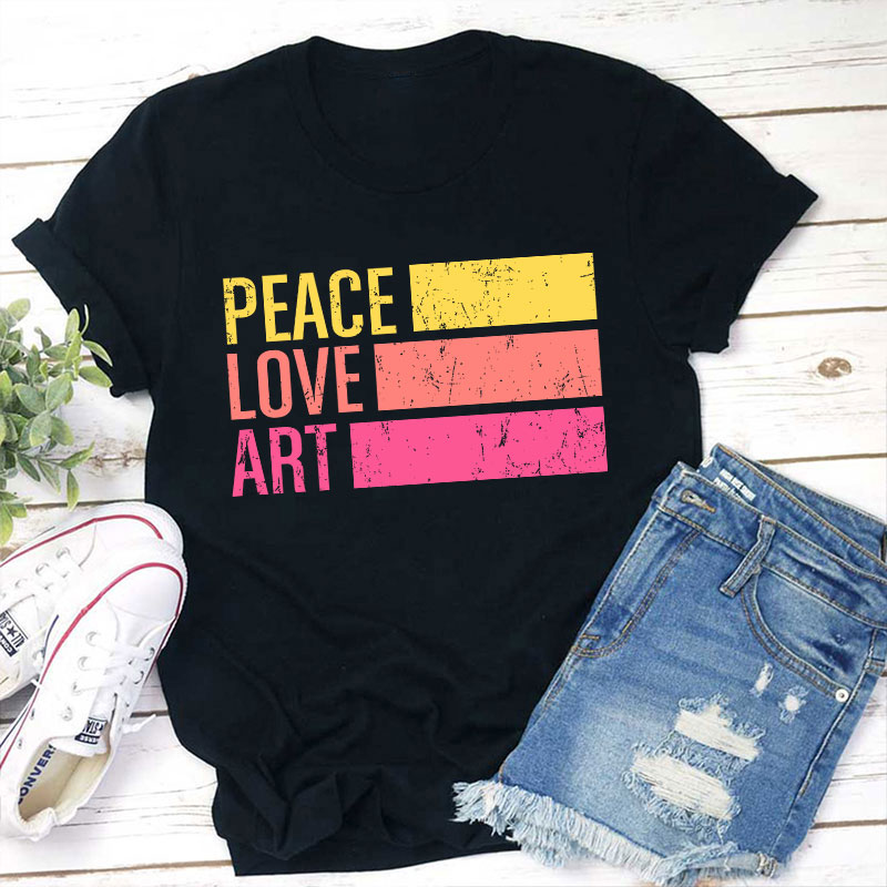Peace Love Art Teacher T-Shirt