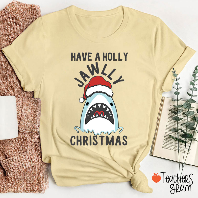 Have A Holly Jawllly Christmas Teacher T-Shirt