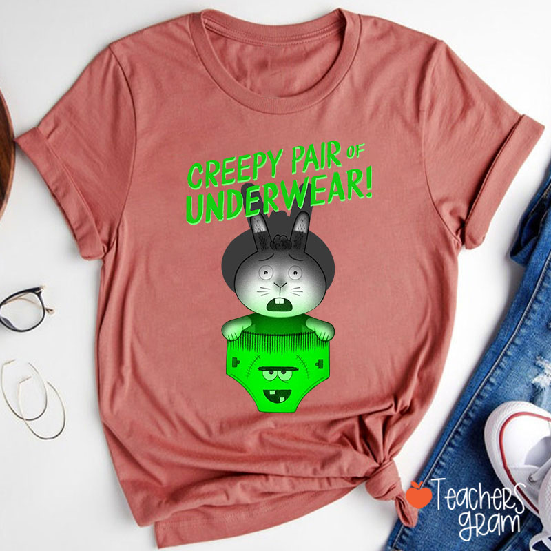 Creepy Pair Of Underwear Teacher T-Shirt