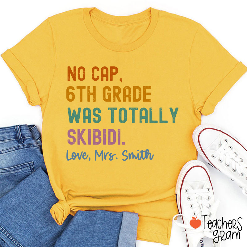 Personalized Name And Grade No Cap Totally Skibidi Teacher T-Shirt