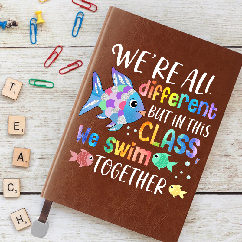 We're All Different but In This Class We Swim Together Notebook