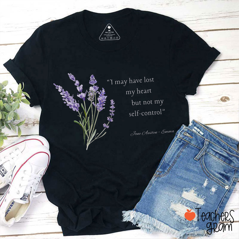 I May Have Lost My Heart But Not My Self-Control Teacher T-Shirt