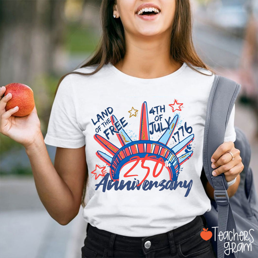 Land Of The Free 250 Anniversary Teacher T-Shirt