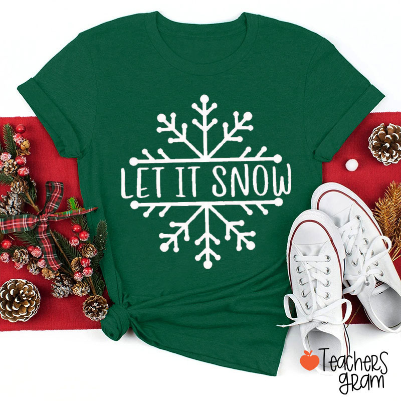 Snowflakes Let It Snow Teacher T-Shirt