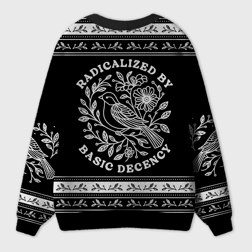 Radicalized By Basic Decency Social Justice Teacher Ugly Cardigan Sweaters
