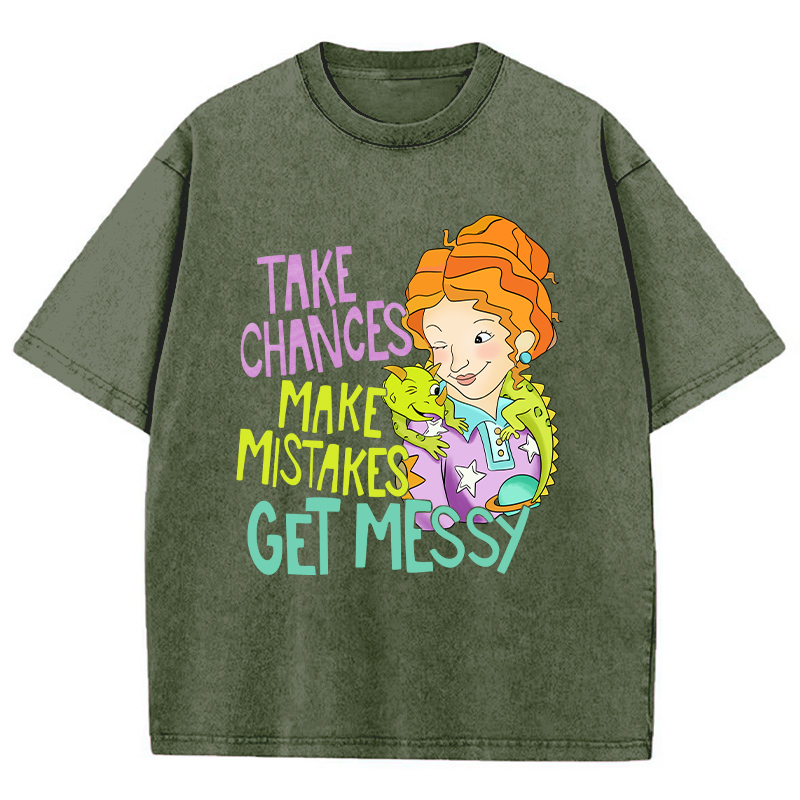 Take Chances Make Mistakes Get Messy Beauty Teacher Washed T-Shirt