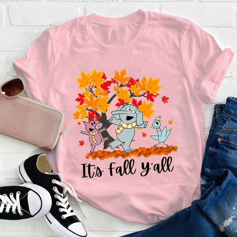 It's Fall You All Teacher T-Shirt