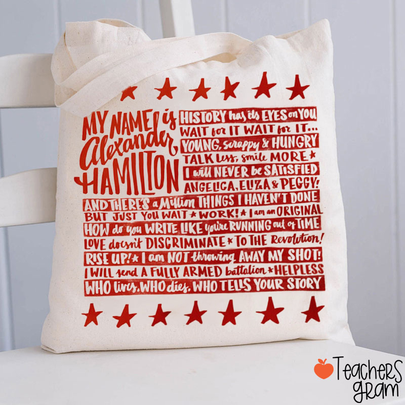 My Name Is Alexander Hamilton Teacher Tote Bag