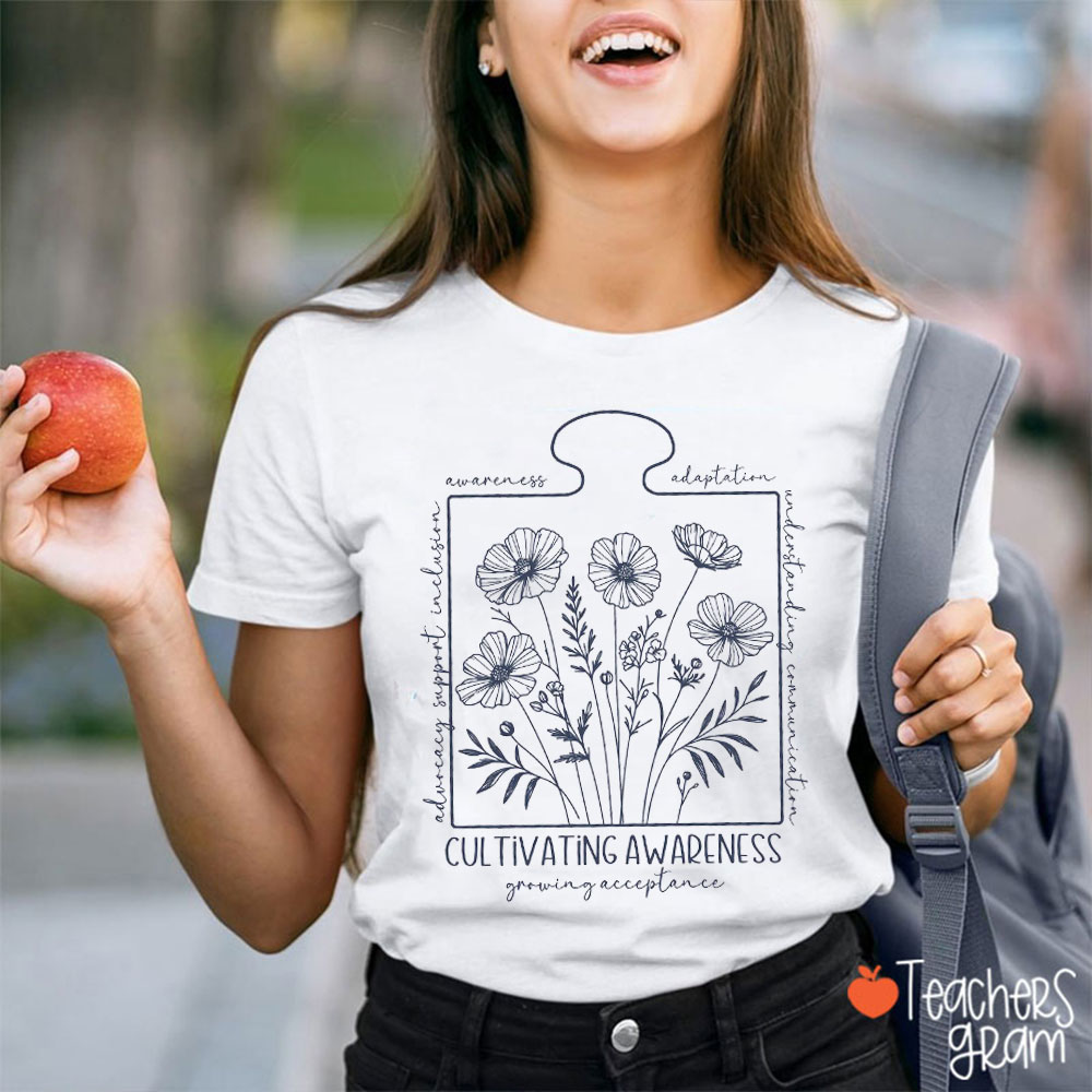 Cultivating Awareness Growing Acceptance Teacher T-Shirt