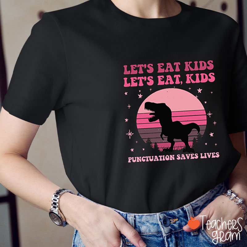 Punctuation Saves Lives Teacher T-Shirt