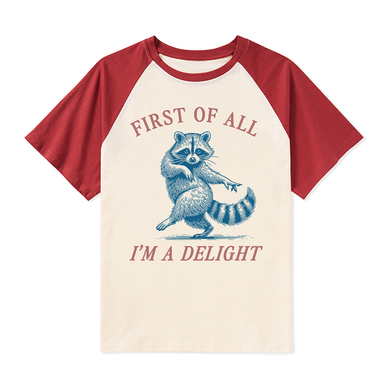 First Of All I'm A Delight Teacher Raglan T-Shirt