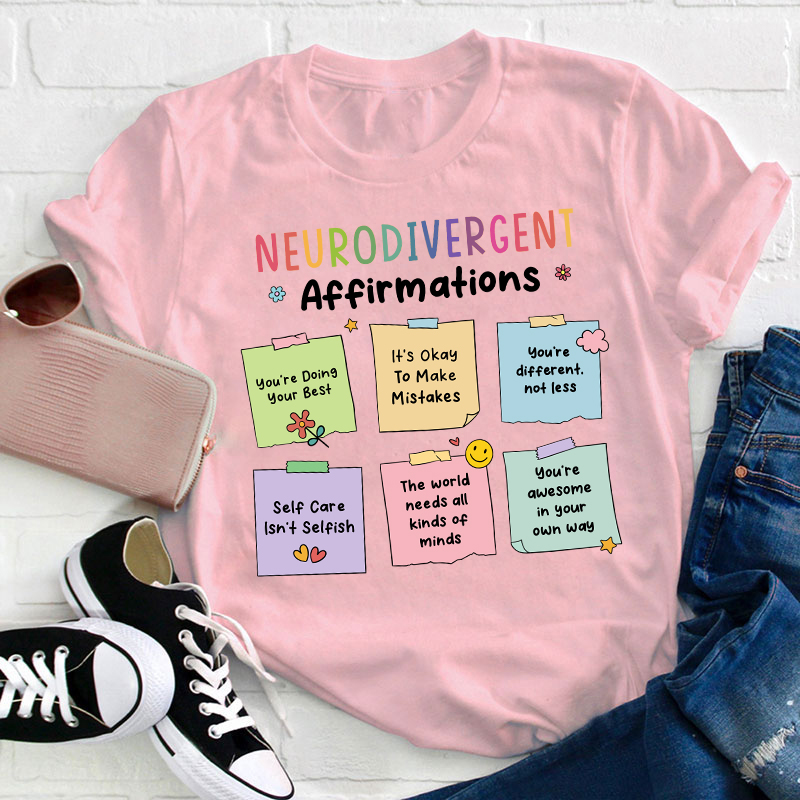 Neurodivergent Affirmations Teacher T-Shirt