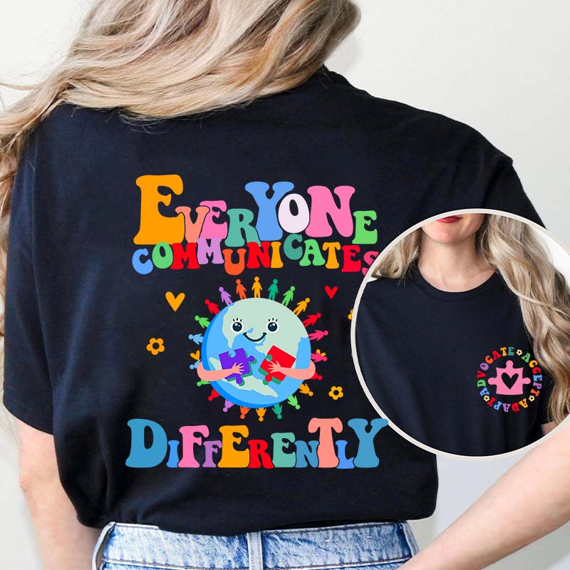 Everyone Communicates Differently Teacher Two Sided T-Shirt