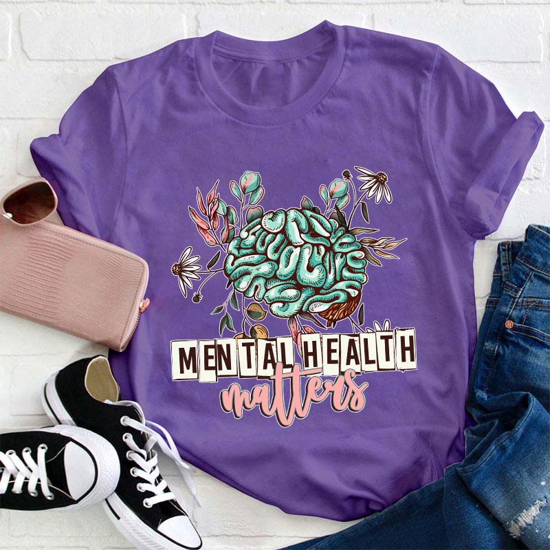 Mental Health Matters Teacher T-Shirt