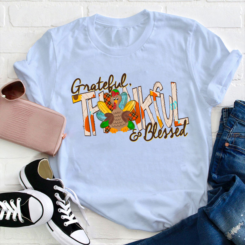 Grateful Thankful And Blessed Teacher T-Shirt