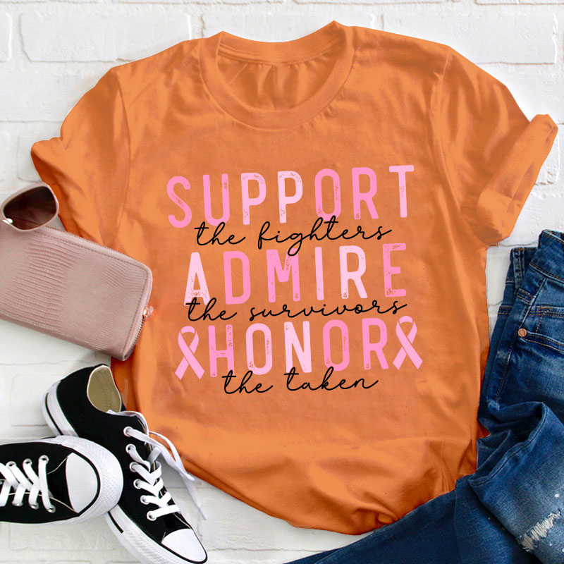 Support The Fighters Admire The Survivors Honor The Taken Teacher T-Shirt
