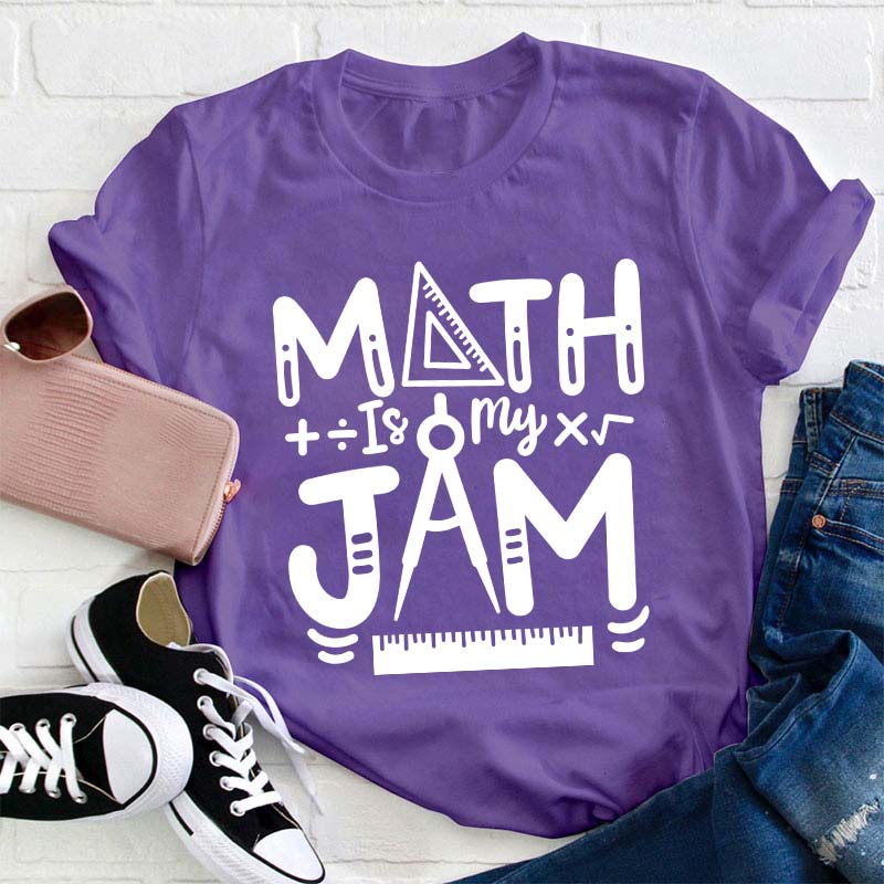 Math Is My Jam Teacher T-Shirt