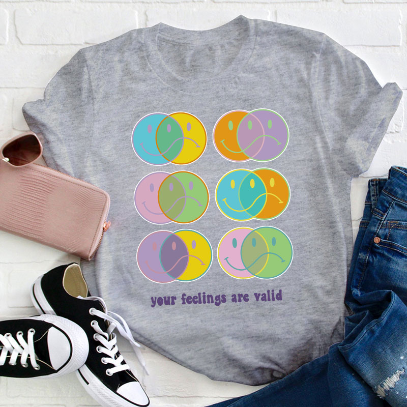 Your Feelings Are Valid Teacher T-Shirt