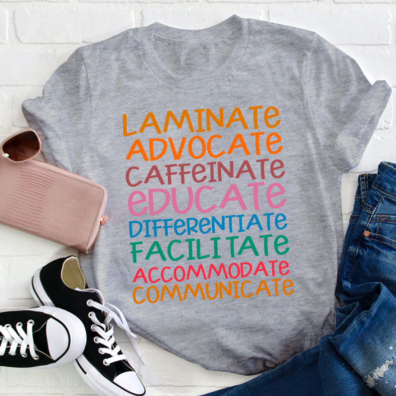 Laminate Advocate Caffeinate Educate Teacher T-Shirt