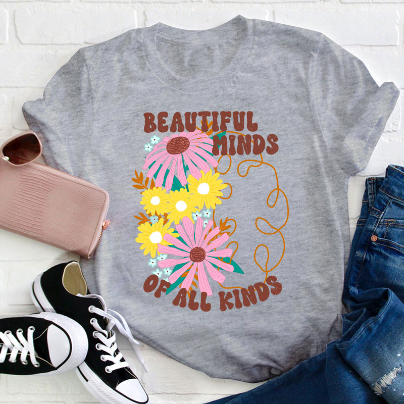 Beautiful Minds Of All Kinds Teacher T-Shirt