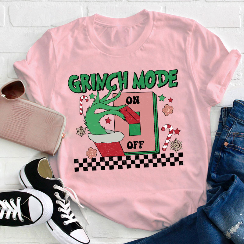 Grinch Mode On Teacher T-Shirt