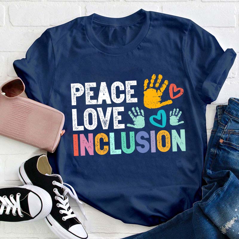 Peace Love Inclusion Teacher T-Shirt