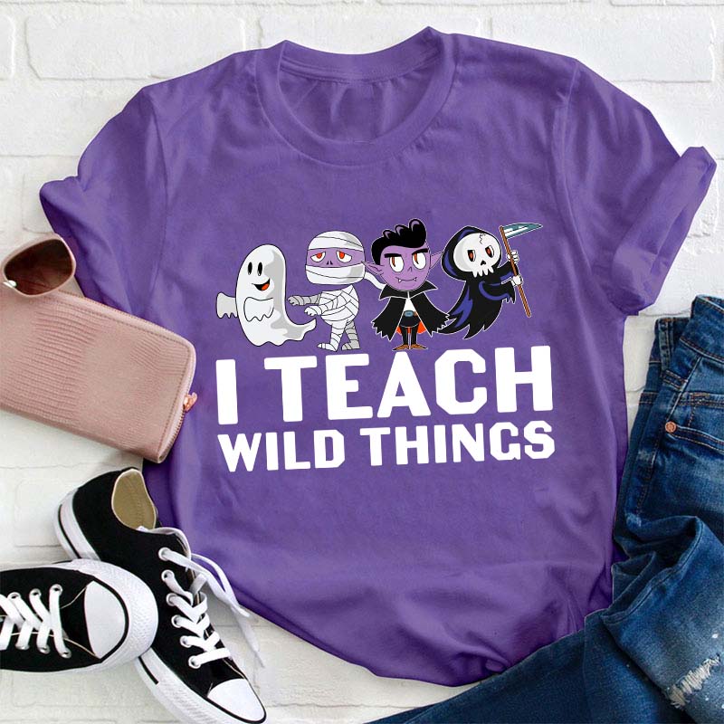 I Teach Wild Things Teacher T-Shirt