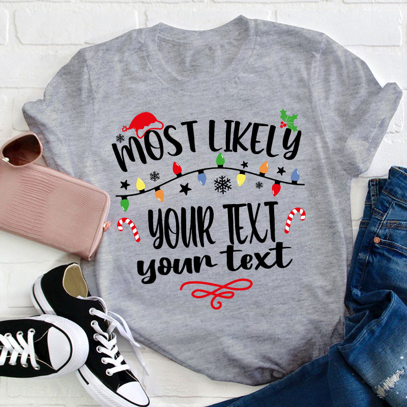 Personalized Most Likely To Teacher T-Shirt