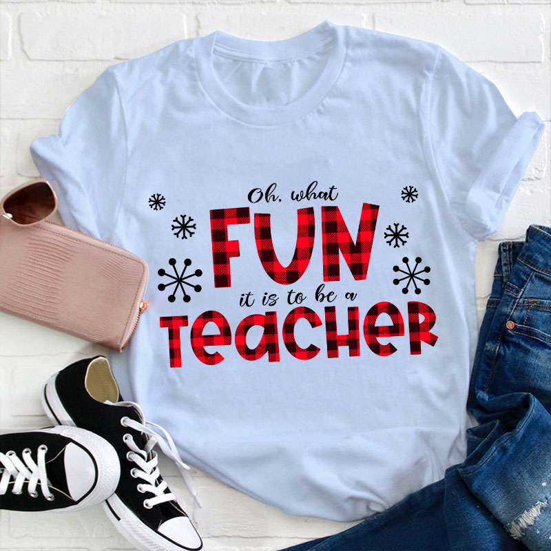 Oh What Fun It Is To Be A Teacher T-Shirt