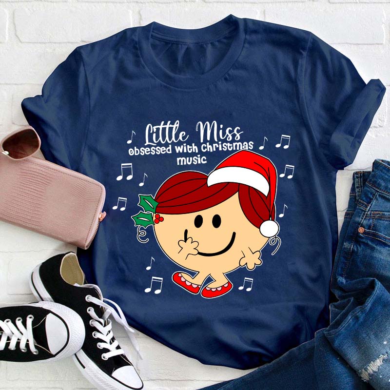 Little Miss Obsessed With Christmas Music Teacher T-Shirt