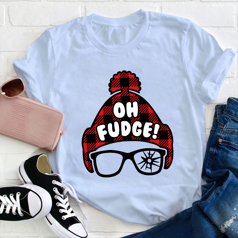 Oh Fudge Teacher T-Shirt