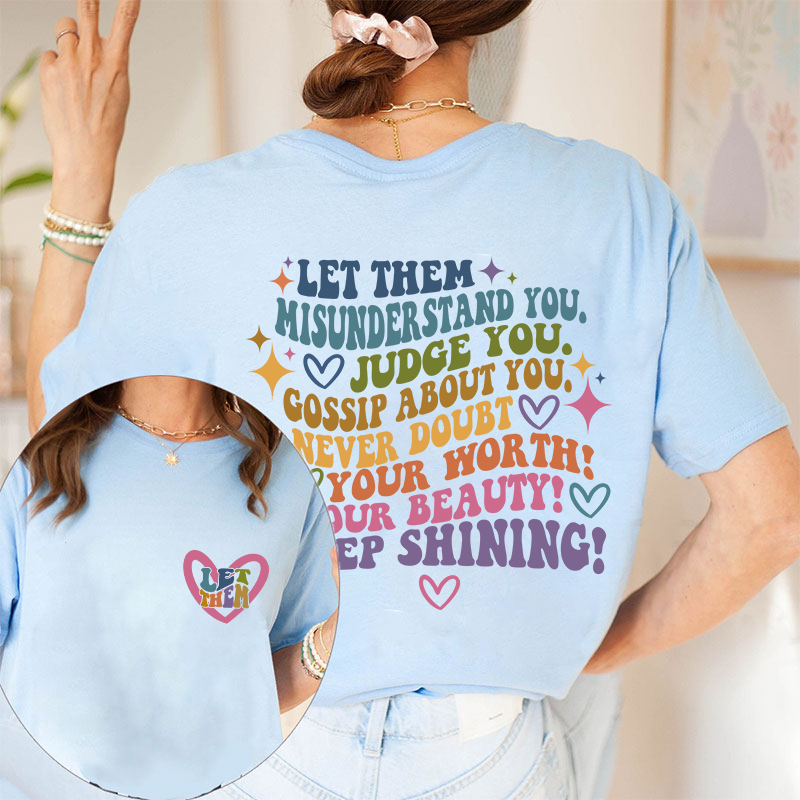 Just Let Them Teacher Two Sided T-Shirt