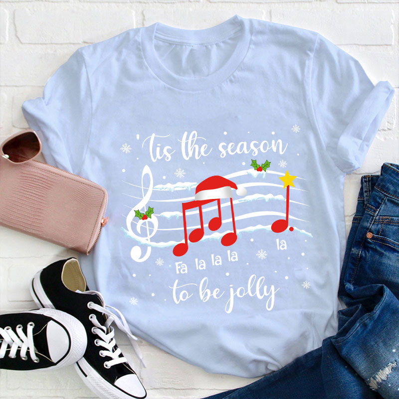Tis The Season To Be Jolly Teacher T-Shirt